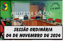  PAUTA DA SESSÃO ORDINÁRIA DO DIA 04 DE NOVEMBRO DE 2024      