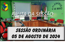  PAUTA DA SESSÃO ORDINÁRIA DO DIA 05 DE AGOSTO DE 2024      