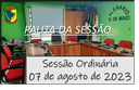  PAUTA DA SESSÃO ORDINÁRIA DO DIA 07 DE AGOSTO DE 2023      