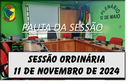  PAUTA DA SESSÃO ORDINÁRIA DO DIA 11 DE NOVEMBRO DE 2024      