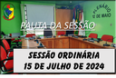  PAUTA DA SESSÃO ORDINÁRIA DO DIA 15 DE JULHO DE 2024      