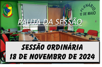 PAUTA DA SESSÃO ORDINÁRIA DO DIA 18 DE NOVEMBRO DE 2024      