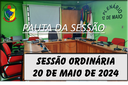  PAUTA DA SESSÃO ORDINÁRIA DO DIA 20 DE MAIO DE 2024   