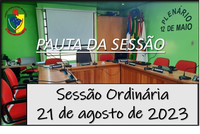    PAUTA DA SESSÃO ORDINÁRIA DO DIA 21 DE AGOSTO DE 2023         