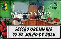  PAUTA DA SESSÃO ORDINÁRIA DO DIA 22 DE JULHO DE 2024      