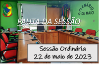  PAUTA DA SESSÃO ORDINÁRIA DO DIA 22 DE MAIO DE 2023   