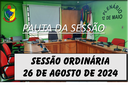  PAUTA DA SESSÃO ORDINÁRIA DO DIA 26 DE AGOSTO DE 2024      