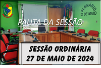  PAUTA DA SESSÃO ORDINÁRIA DO DIA 27 DE MAIO DE 2024      