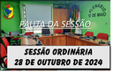  PAUTA DA SESSÃO ORDINÁRIA DO DIA 28 DE OUTUBRO DE 2024      